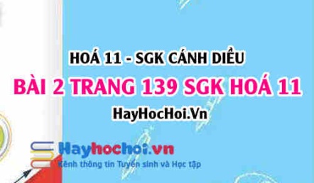 Bài 2 trang 139 SGK Hoá 11 Cánh diều